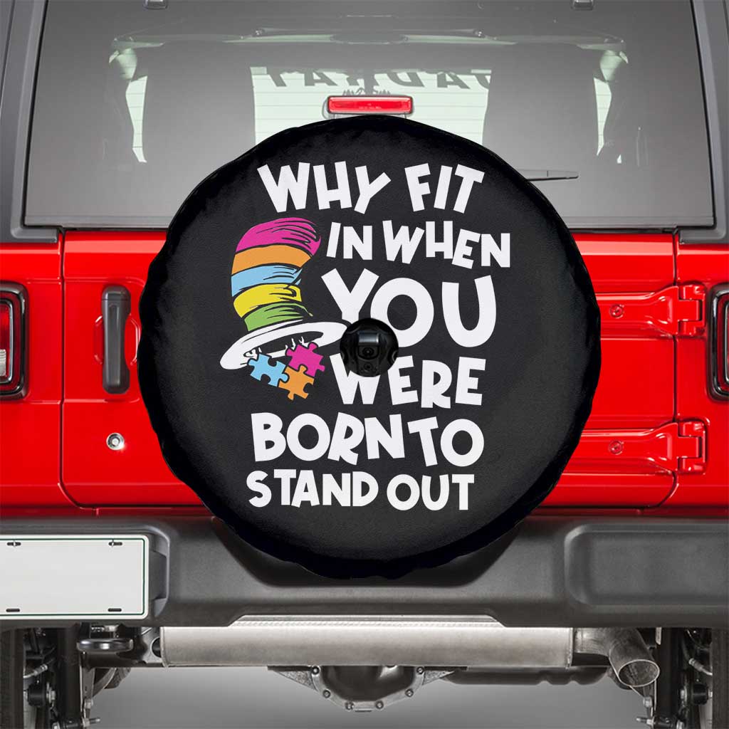 Autism Awareness Spare Tire Cover Why Fit In When You Were Born To Stand Out Autistic Pride TS10 Black Print Your Wear