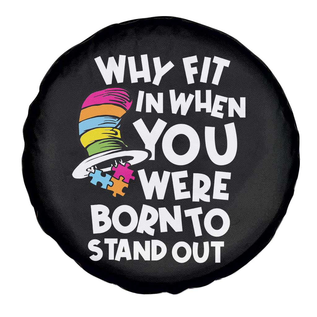 Autism Awareness Spare Tire Cover Why Fit In When You Were Born To Stand Out Autistic Pride TS10 Print Your Wear
