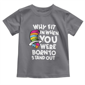 Autism Awareness Toddler T Shirt Why Fit In When You Were Born To Stand Out Autistic Pride TS10 Charcoal Print Your Wear