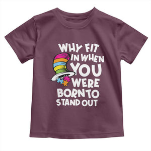 Autism Awareness Toddler T Shirt Why Fit In When You Were Born To Stand Out Autistic Pride TS10 Maroon Print Your Wear