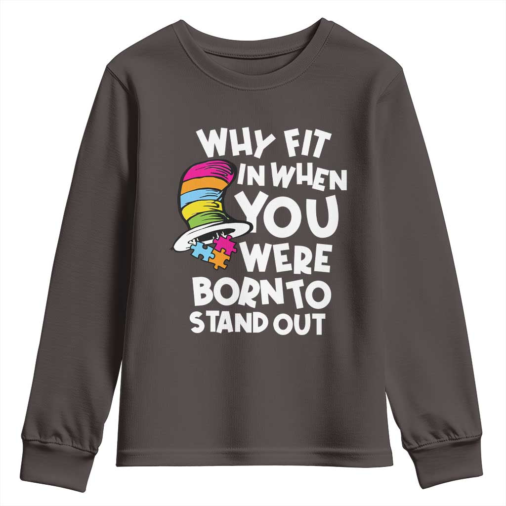 Autism Awareness Youth Sweatshirt Why Fit In When You Were Born To Stand Out Autistic Pride TS10 Dark Chocolate Print Your Wear
