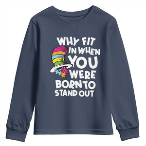 Autism Awareness Youth Sweatshirt Why Fit In When You Were Born To Stand Out Autistic Pride TS10 Navy Print Your Wear