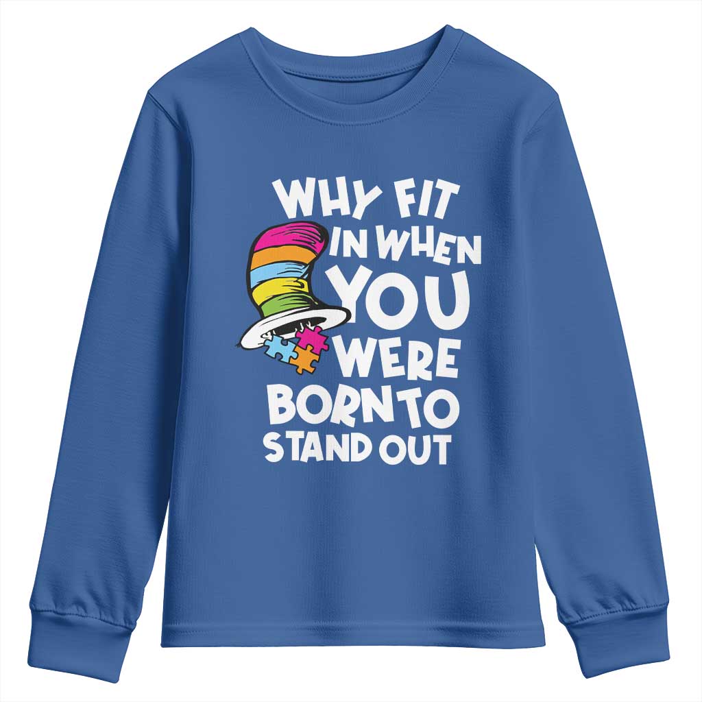 Autism Awareness Youth Sweatshirt Why Fit In When You Were Born To Stand Out Autistic Pride TS10 Royal Blue Print Your Wear
