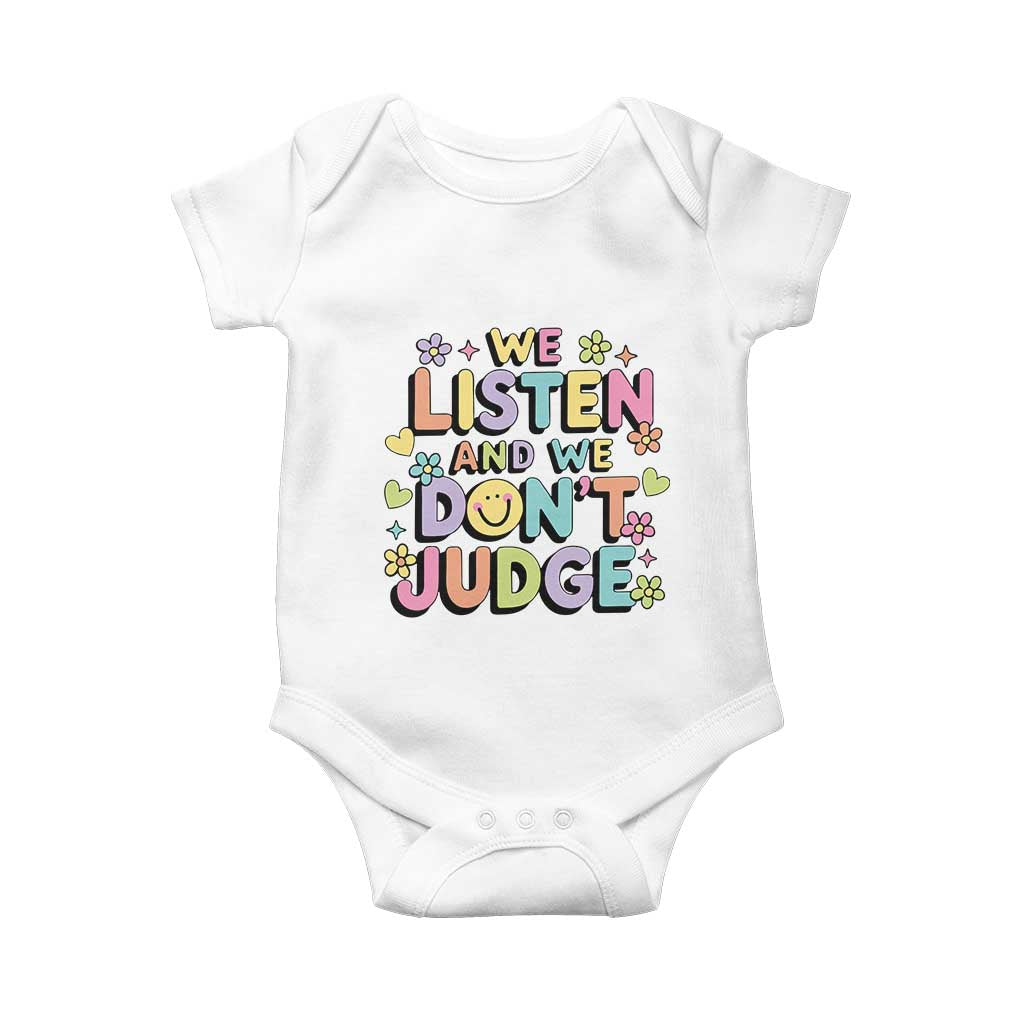 We Listen and We Dont Judge Baby Onesie Funny Social Media Influencer TS10 White Print Your Wear