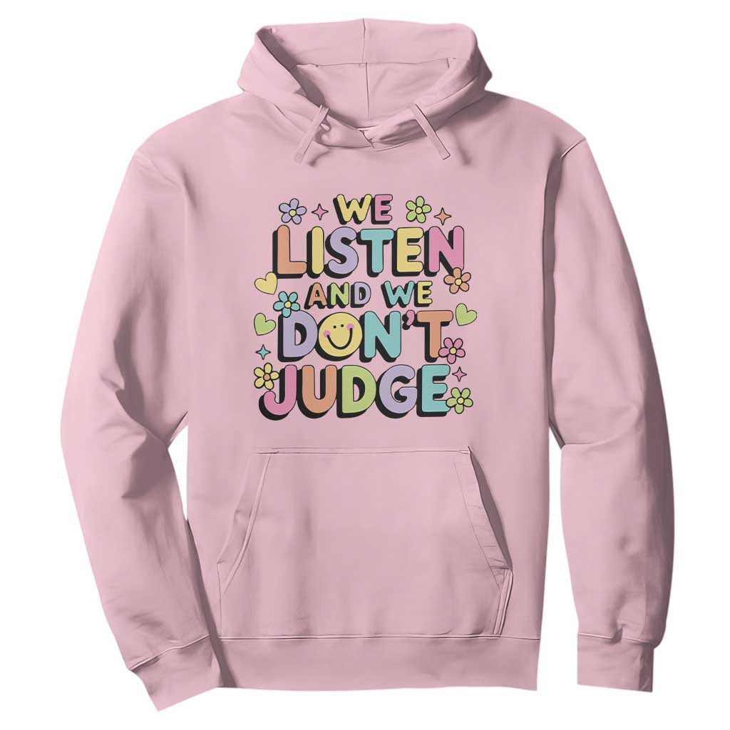 We Listen and We Dont Judge Hoodie Funny Social Media Influencer TS10 Light Pink Print Your Wear