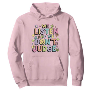 We Listen and We Dont Judge Hoodie Funny Social Media Influencer TS10 Light Pink Print Your Wear
