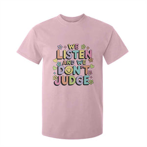 We Listen and We Dont Judge T Shirt For Kid Funny Social Media Influencer TS10 Light Pink Print Your Wear