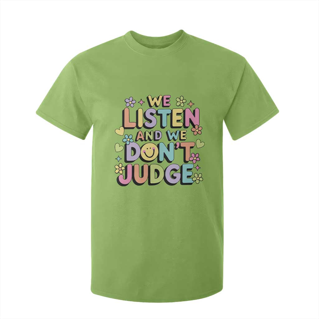 We Listen and We Dont Judge T Shirt For Kid Funny Social Media Influencer TS10 Lime Print Your Wear