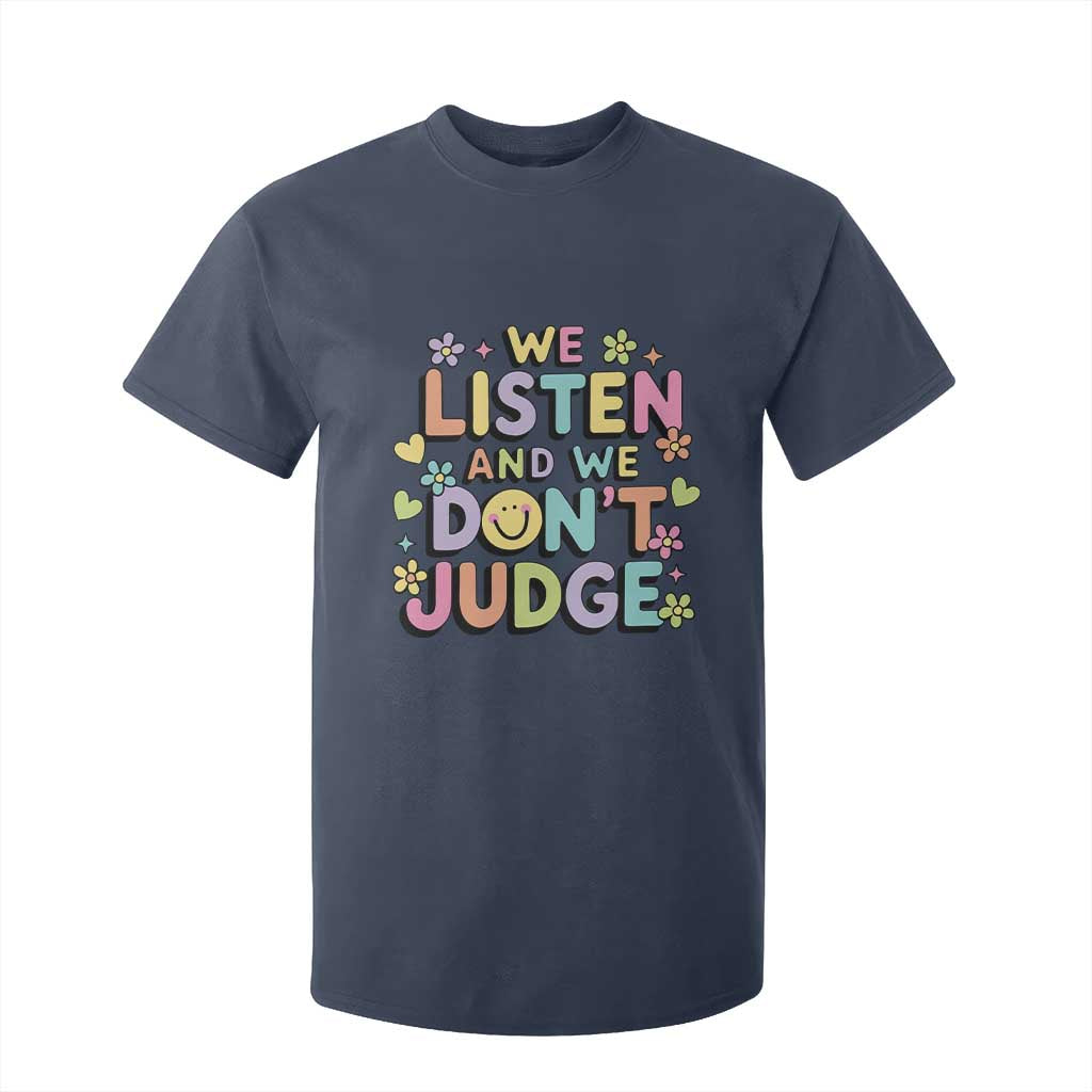 We Listen and We Dont Judge T Shirt For Kid Funny Social Media Influencer TS10 Navy Print Your Wear