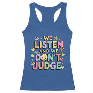 We Listen and We Dont Judge Racerback Tank Top Funny Social Media Influencer TS10 Royal Blue Print Your Wear