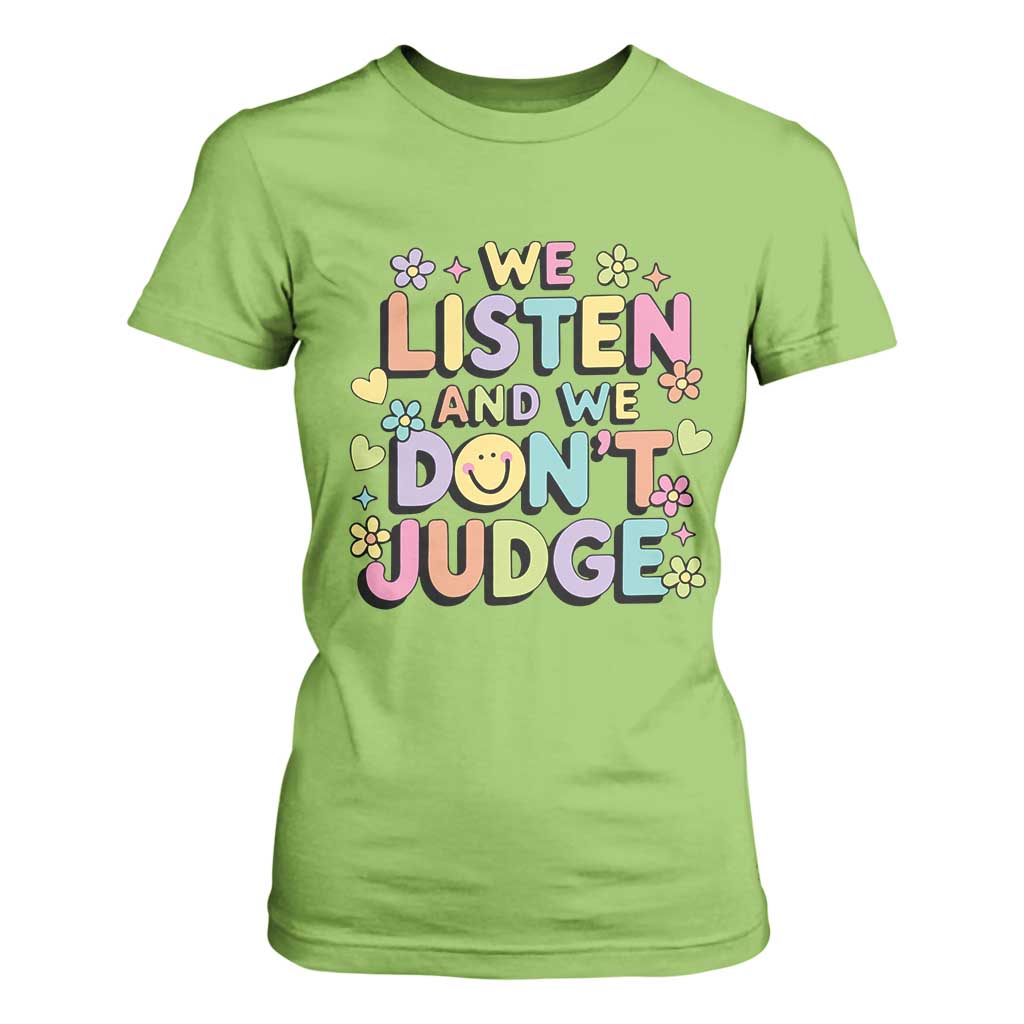 We Listen and We Dont Judge T Shirt For Women Funny Social Media Influencer TS10 Lime Print Your Wear