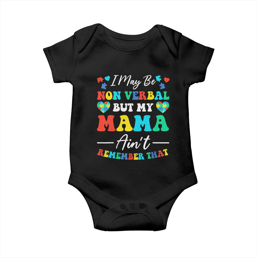 Autism Mom Baby Onesie I May Be Non Verbal But My Mama Ain't Remember That TS10 Black Print Your Wear