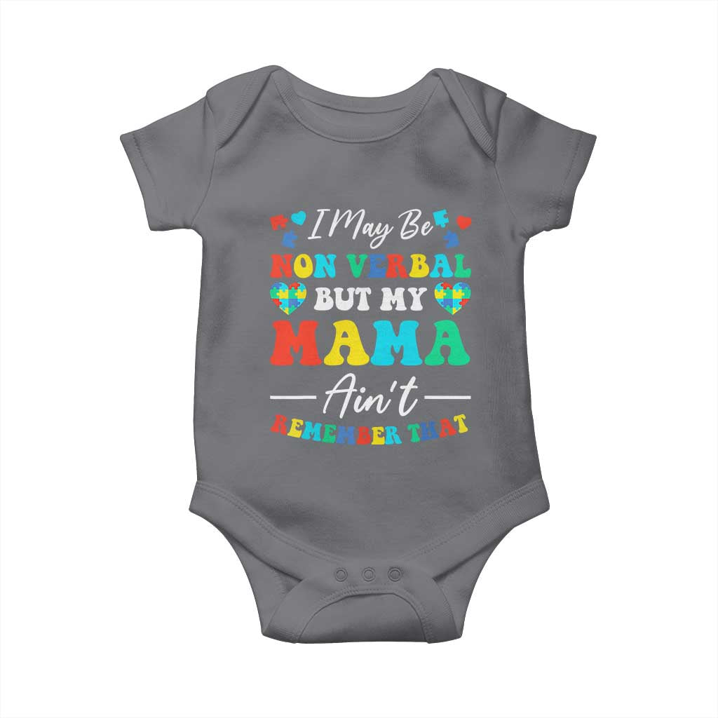 Autism Mom Baby Onesie I May Be Non Verbal But My Mama Ain't Remember That TS10 Charcoal Print Your Wear