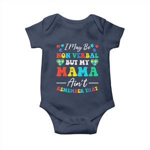 Autism Mom Baby Onesie I May Be Non Verbal But My Mama Ain't Remember That TS10 Navy Print Your Wear