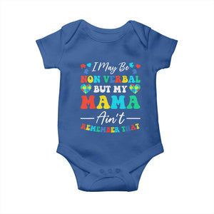 Autism Mom Baby Onesie I May Be Non Verbal But My Mama Ain't Remember That TS10 Royal Blue Print Your Wear
