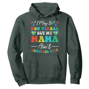 Autism Mom Hoodie I May Be Non Verbal But My Mama Ain't Remember That TS10 Dark Forest Green Print Your Wear
