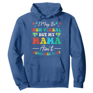 Autism Mom Hoodie I May Be Non Verbal But My Mama Ain't Remember That TS10 Royal Blue Print Your Wear