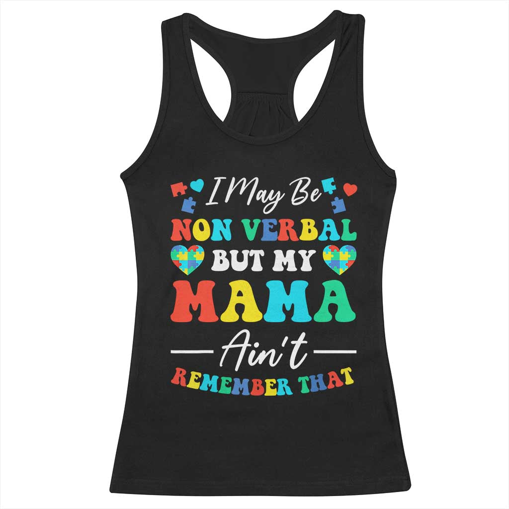 Autism Mom Racerback Tank Top I May Be Non Verbal But My Mama Ain't Remember That TS10 Black Print Your Wear