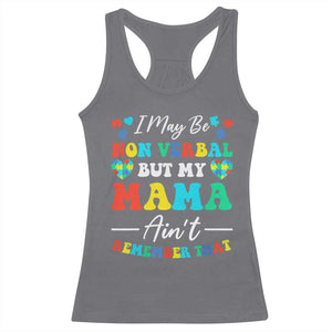 Autism Mom Racerback Tank Top I May Be Non Verbal But My Mama Ain't Remember That TS10 Charcoal Print Your Wear