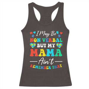 Autism Mom Racerback Tank Top I May Be Non Verbal But My Mama Ain't Remember That TS10 Dark Chocolate Print Your Wear