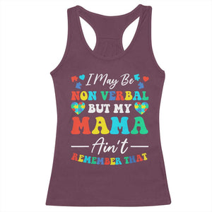 Autism Mom Racerback Tank Top I May Be Non Verbal But My Mama Ain't Remember That TS10 Maroon Print Your Wear