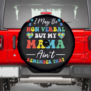 Autism Mom Spare Tire Cover I May Be Non Verbal But My Mama Ain't Remember That TS10 Black Print Your Wear