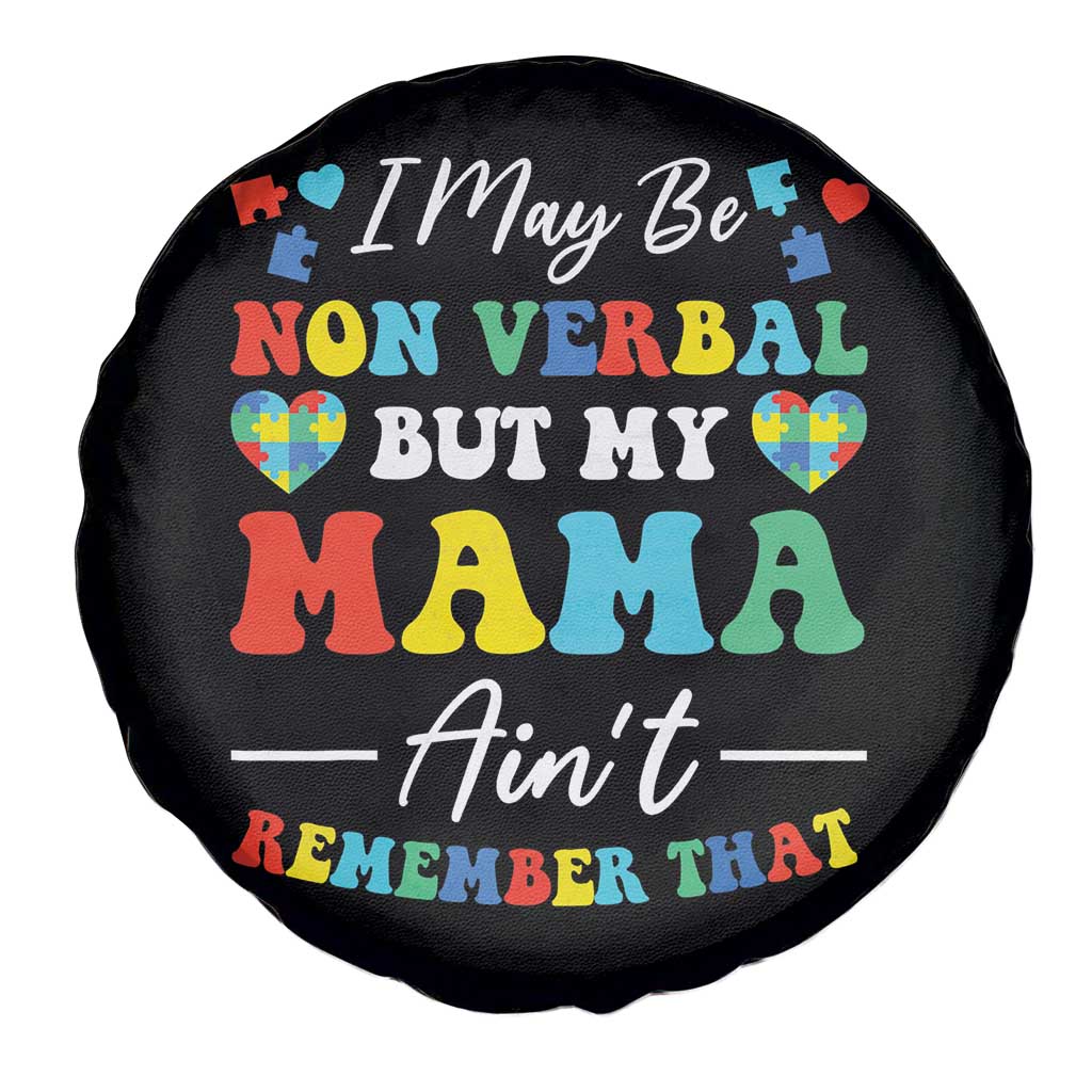Autism Mom Spare Tire Cover I May Be Non Verbal But My Mama Ain't Remember That TS10 Print Your Wear