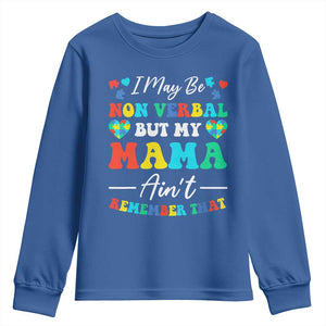 Autism Mom Youth Sweatshirt I May Be Non Verbal But My Mama Ain't Remember That TS10 Royal Blue Print Your Wear