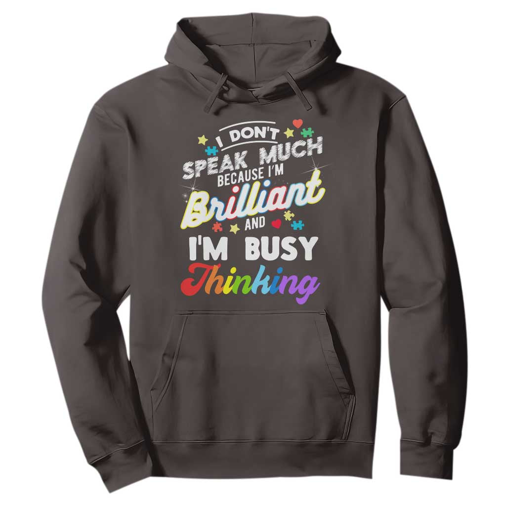 Autism Awareness Hoodie I Dont Speak Much Brilliant ASD Autistic Pride TS10 Dark Chocolate Print Your Wear