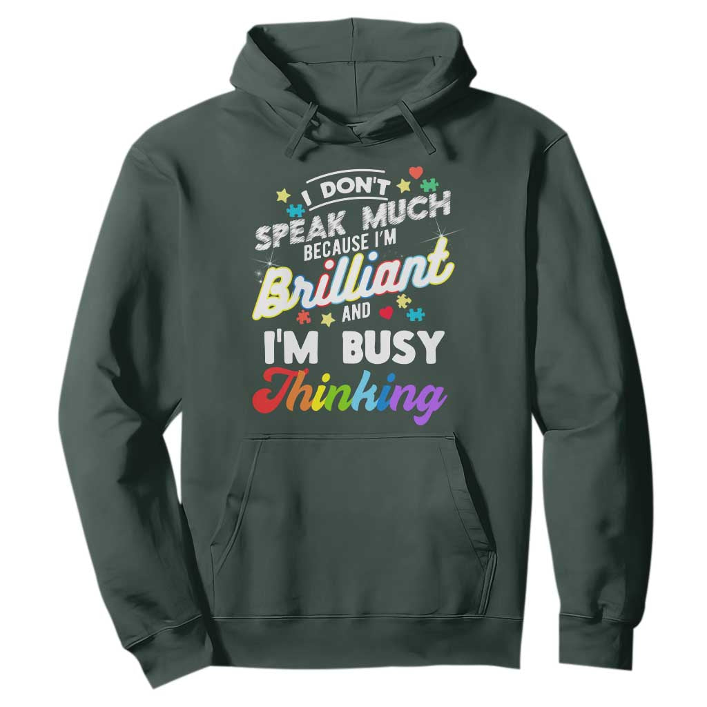 Autism Awareness Hoodie I Dont Speak Much Brilliant ASD Autistic Pride TS10 Dark Forest Green Print Your Wear
