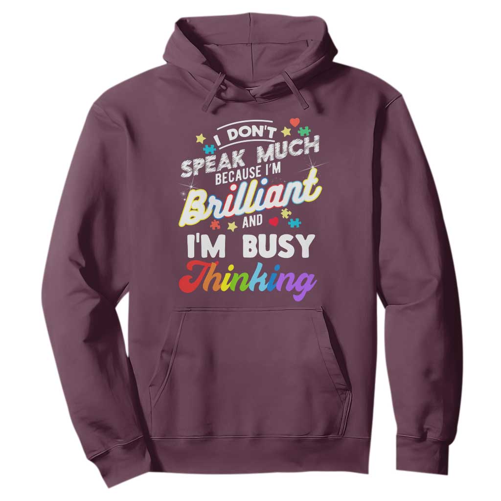 Autism Awareness Hoodie I Dont Speak Much Brilliant ASD Autistic Pride TS10 Maroon Print Your Wear