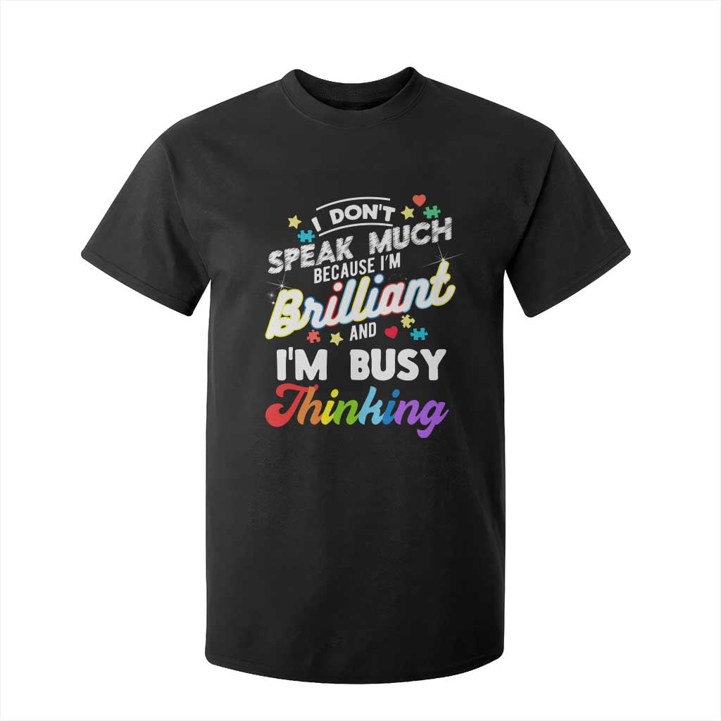 Autism Awareness T Shirt For Kid I Dont Speak Much Brilliant ASD Autistic Pride TS10 Black Print Your Wear