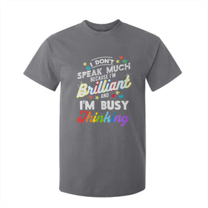 Autism Awareness T Shirt For Kid I Dont Speak Much Brilliant ASD Autistic Pride TS10 Charcoal Print Your Wear