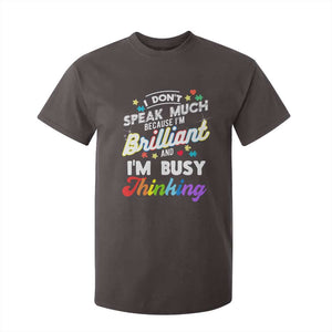 Autism Awareness T Shirt For Kid I Dont Speak Much Brilliant ASD Autistic Pride TS10 Dark Chocolate Print Your Wear