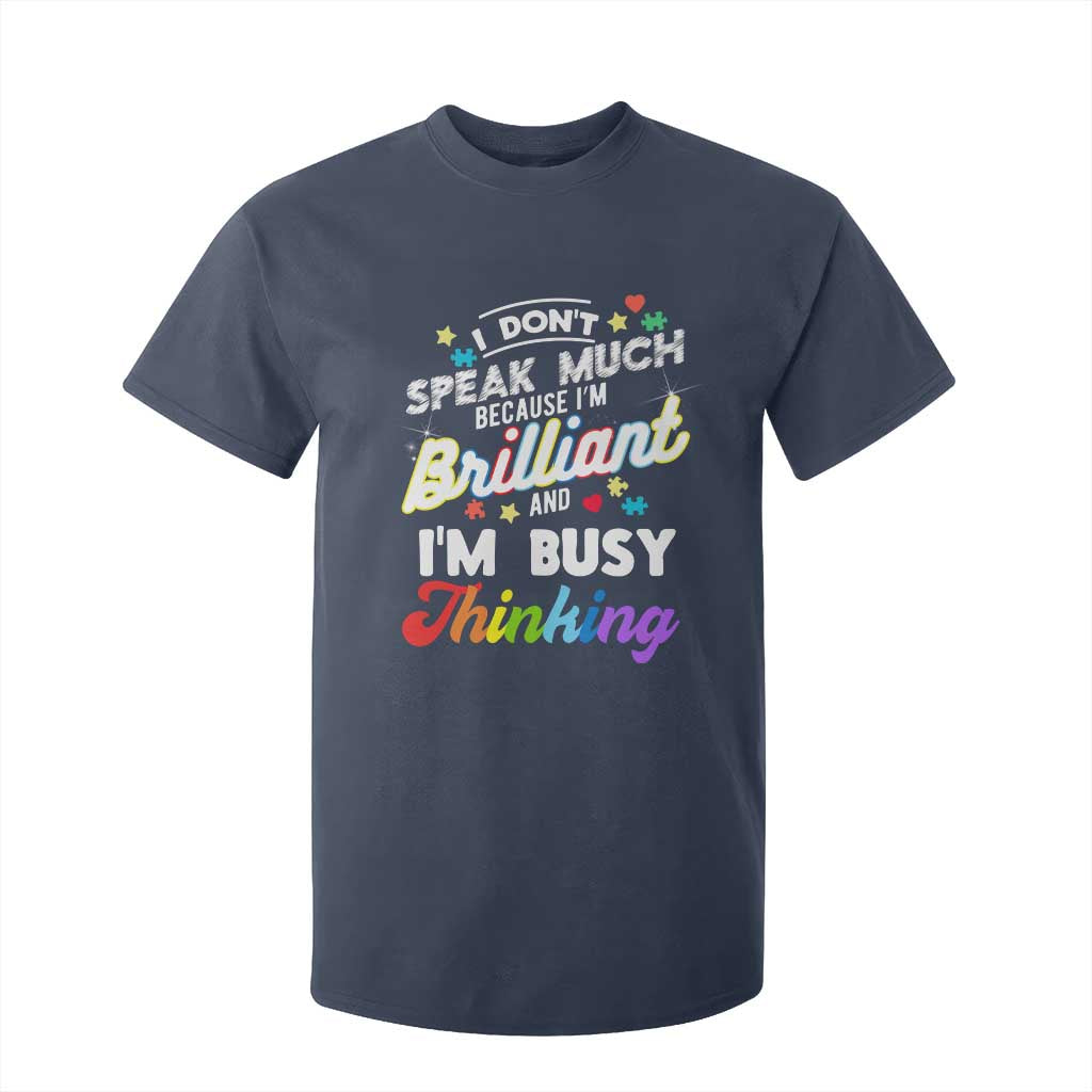 Autism Awareness T Shirt For Kid I Dont Speak Much Brilliant ASD Autistic Pride TS10 Navy Print Your Wear