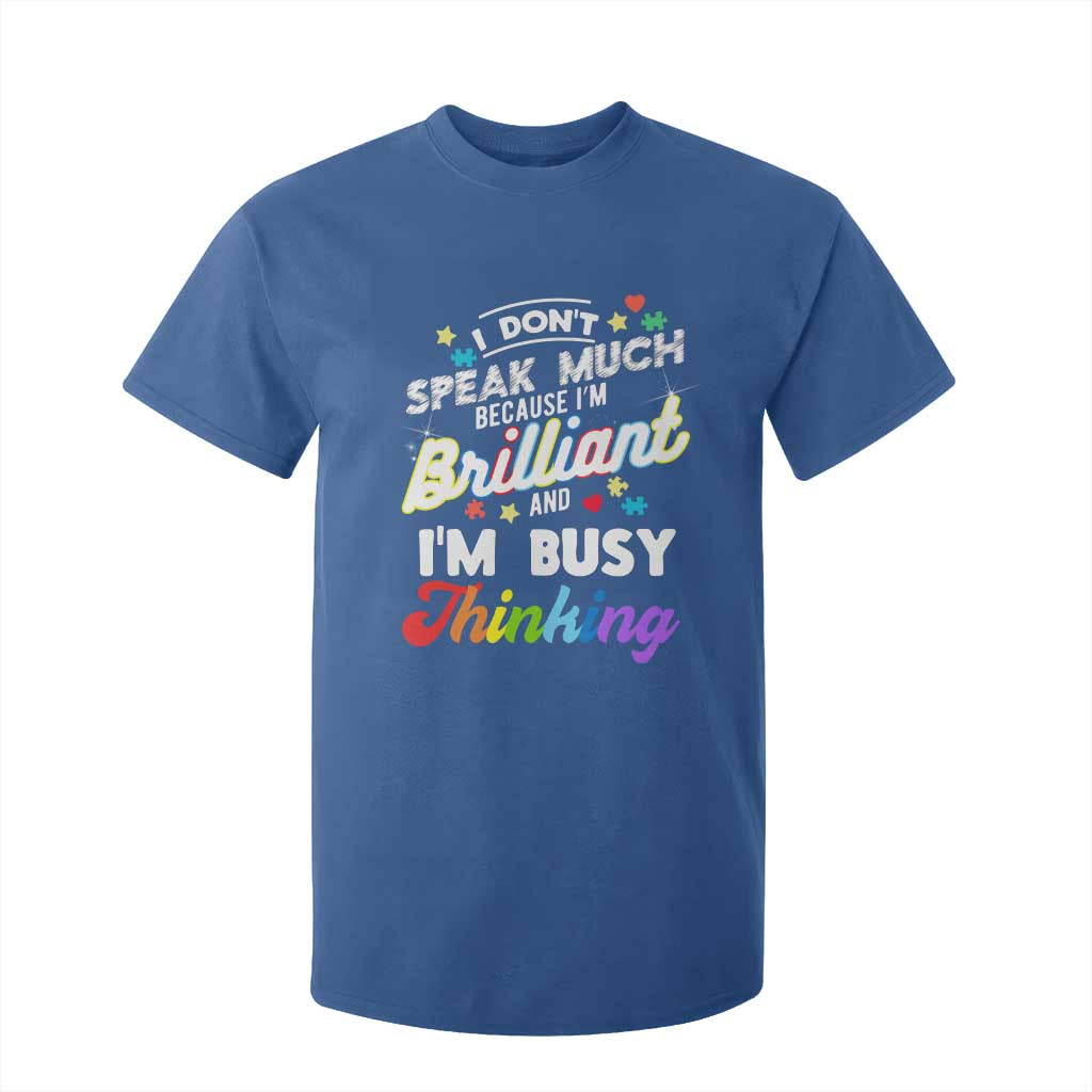 Autism Awareness T Shirt For Kid I Dont Speak Much Brilliant ASD Autistic Pride TS10 Royal Blue Print Your Wear