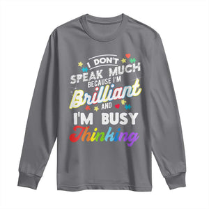Autism Awareness Long Sleeve Shirt I Dont Speak Much Brilliant ASD Autistic Pride TS10 Charcoal Print Your Wear