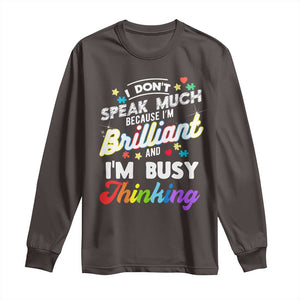 Autism Awareness Long Sleeve Shirt I Dont Speak Much Brilliant ASD Autistic Pride TS10 Dark Chocolate Print Your Wear
