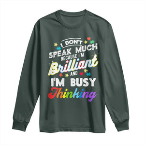 Autism Awareness Long Sleeve Shirt I Dont Speak Much Brilliant ASD Autistic Pride TS10 Dark Forest Green Print Your Wear