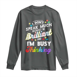 Autism Awareness Long Sleeve Shirt I Dont Speak Much Brilliant ASD Autistic Pride TS10 Dark Heather Print Your Wear