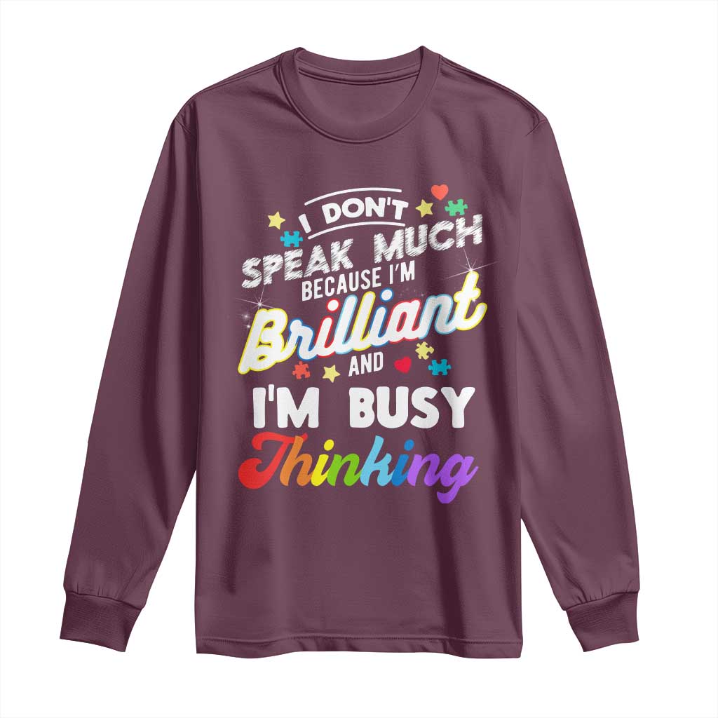 Autism Awareness Long Sleeve Shirt I Dont Speak Much Brilliant ASD Autistic Pride TS10 Maroon Print Your Wear