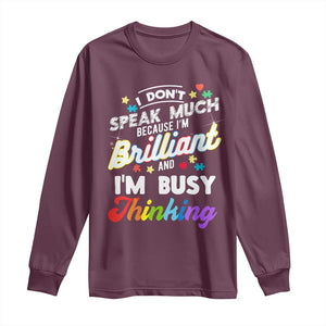 Autism Awareness Long Sleeve Shirt I Dont Speak Much Brilliant ASD Autistic Pride TS10 Maroon Print Your Wear