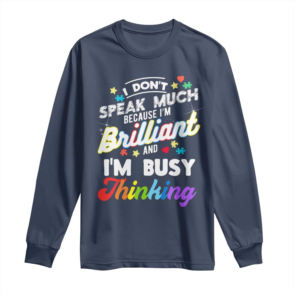 Autism Awareness Long Sleeve Shirt I Dont Speak Much Brilliant ASD Autistic Pride TS10 Navy Print Your Wear