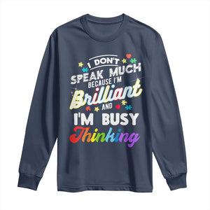 Autism Awareness Long Sleeve Shirt I Dont Speak Much Brilliant ASD Autistic Pride TS10 Navy Print Your Wear
