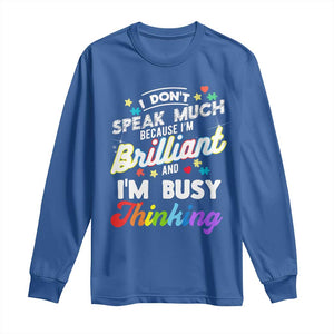 Autism Awareness Long Sleeve Shirt I Dont Speak Much Brilliant ASD Autistic Pride TS10 Royal Blue Print Your Wear