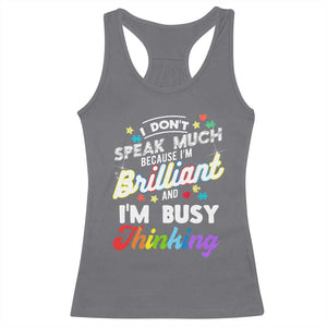 Autism Awareness Racerback Tank Top I Dont Speak Much Brilliant ASD Autistic Pride TS10 Charcoal Print Your Wear