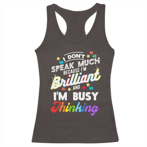 Autism Awareness Racerback Tank Top I Dont Speak Much Brilliant ASD Autistic Pride TS10 Dark Chocolate Print Your Wear