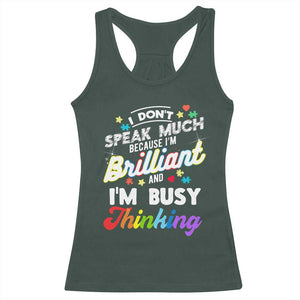Autism Awareness Racerback Tank Top I Dont Speak Much Brilliant ASD Autistic Pride TS10 Dark Forest Green Print Your Wear