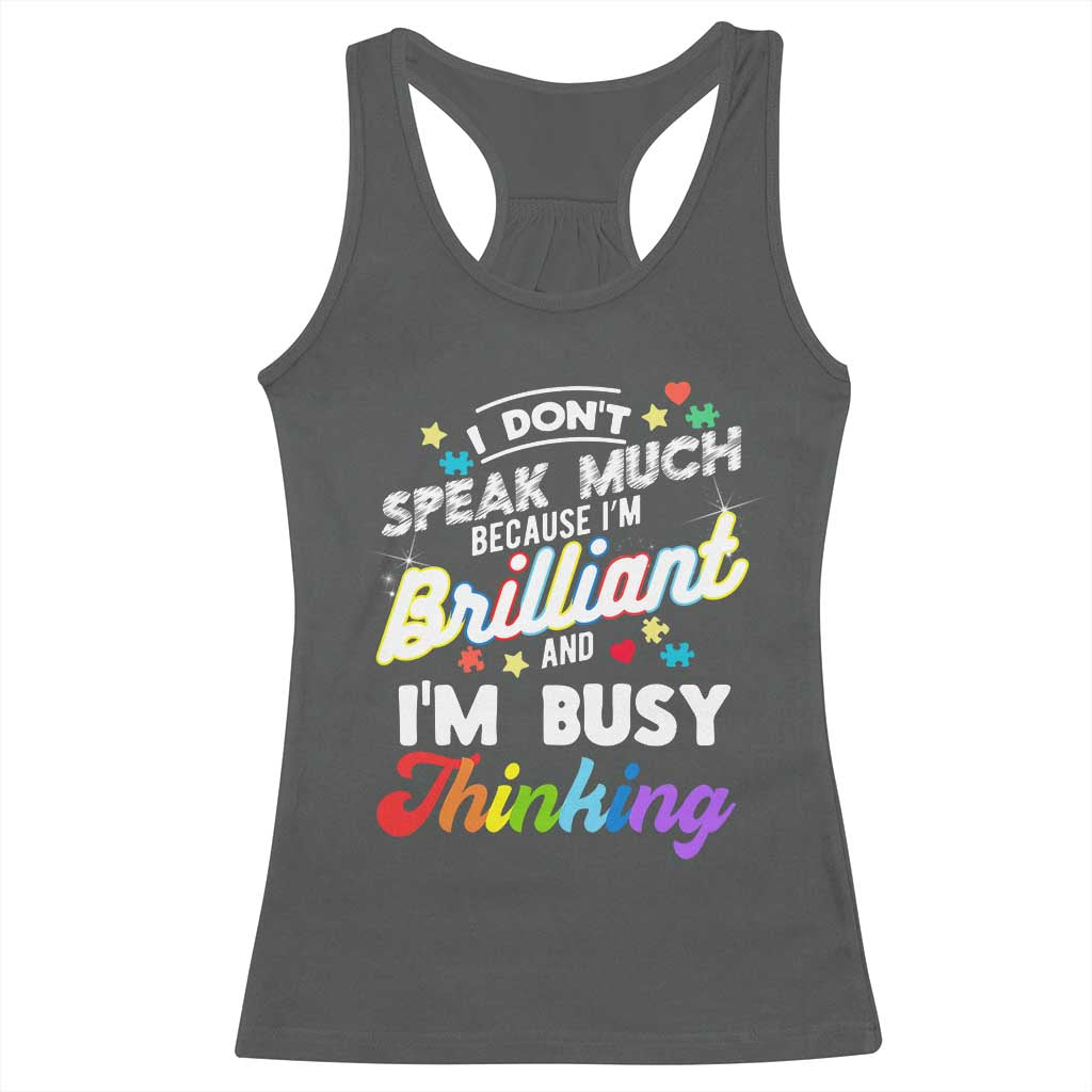 Autism Awareness Racerback Tank Top I Dont Speak Much Brilliant ASD Autistic Pride TS10 Dark Heather Print Your Wear
