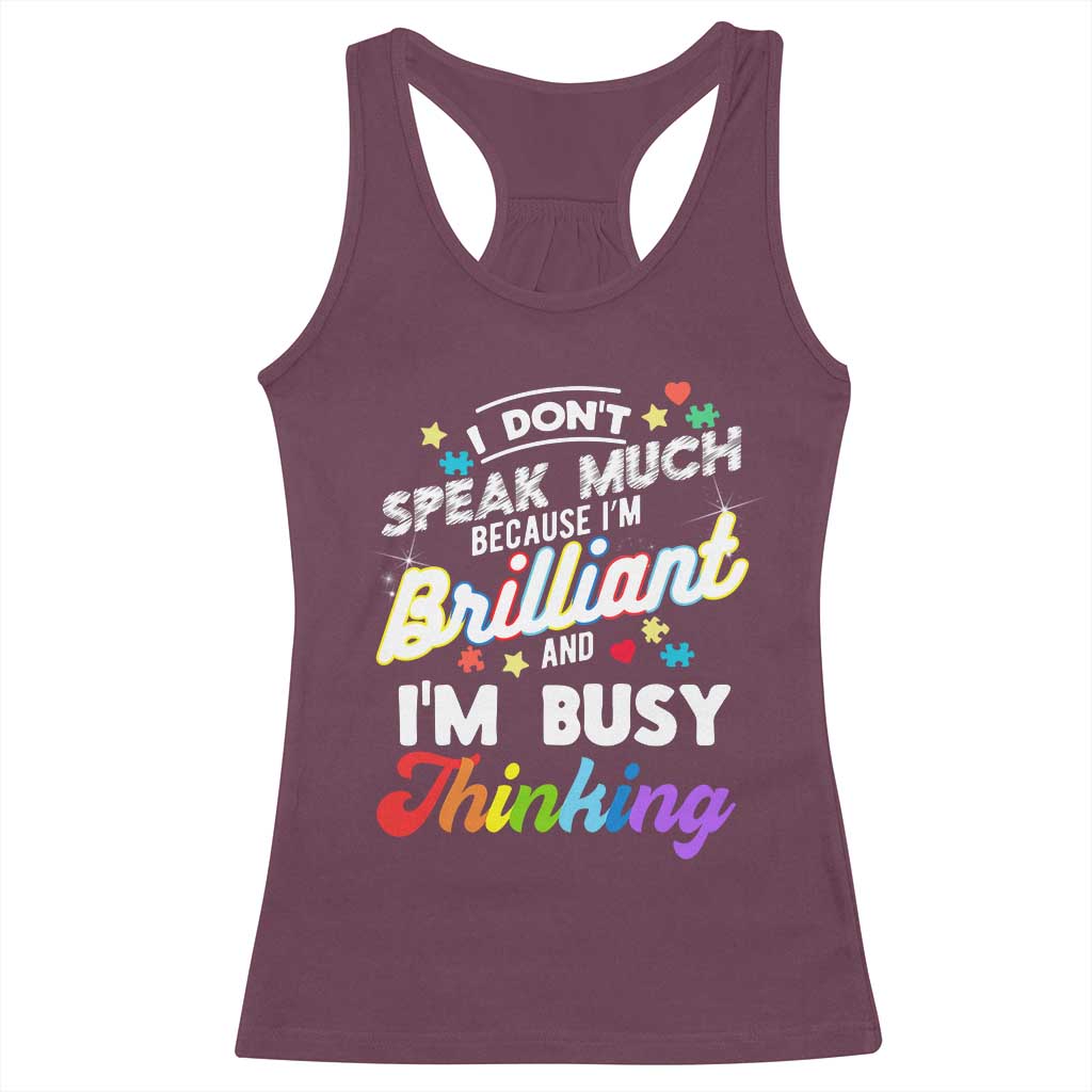 Autism Awareness Racerback Tank Top I Dont Speak Much Brilliant ASD Autistic Pride TS10 Maroon Print Your Wear